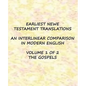 Earliest New Testament Translations - Volume 1: The Gospels - Paperback