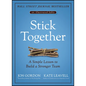 Stick Together: A Simple Lesson to Build a Stronger Team - Hardcover