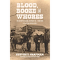 Blood, Booze and Whores: The History of Salida, Colorado - Paperback