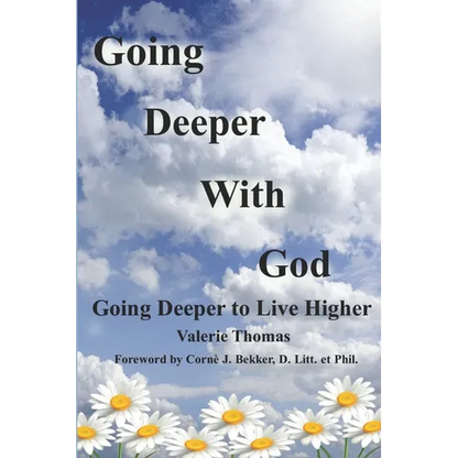 Going Deeper with God: Going Deeper to Live Higher - Paperback