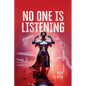 No One is Listening - Paperback