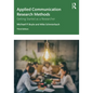 Applied Communication Research Methods: Getting Started as a Researcher - Paperback