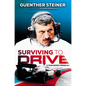 Surviving to Drive: A Year Inside Formula 1: An F1 Book - Hardcover