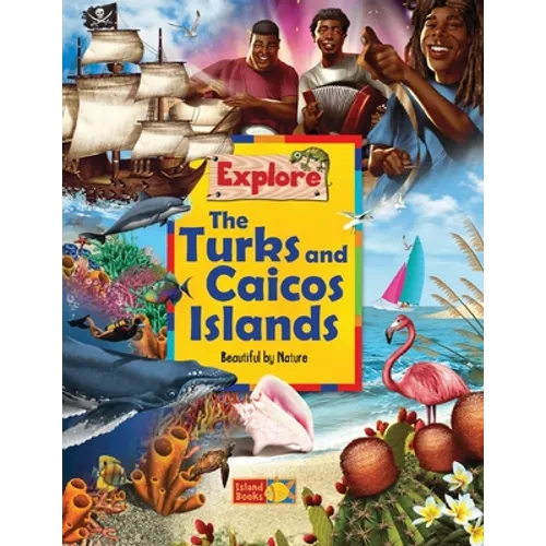 Explore the Turks and Caicos Islands: Beautiful by Nature - Paperback