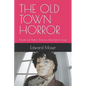 The Old Town Horror: Murder and Theft in America's Most Historic Locale - Paperback