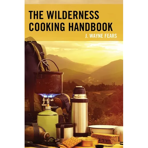 The Wilderness Cooking Handbook - Paperback