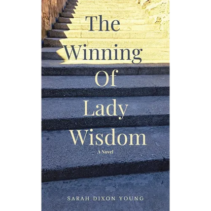 The Winning of Lady Wisdom - Hardcover