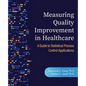 Measuring Quality Improvement in Healthcare: A Guide to Statistical Process Control Applications - Paperback