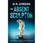 The Absent Sculptor: A Highlands and Islands Detective Thriller - Paperback