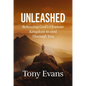 Unleashed: Releasing God's Glorious Kingdom in and Through You - Hardcover