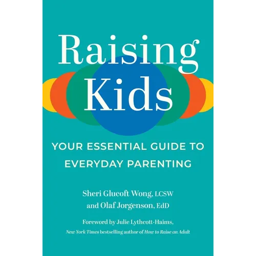 Raising Kids: Your Essential Guide to Everyday Parenting - Paperback