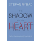 The Shadow On My Heart: Faith. Family. Forgivness - Paperback