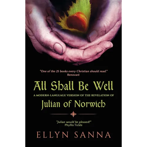 All Shall Be Well: A Modern-Language Version of the Revelation of Julian of Norwich - Paperback