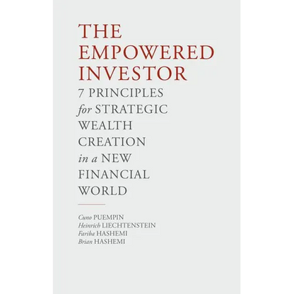 The Empowered Investor: 7 Principles for Strategic Wealth Creation in a New Financial World - Hardcover