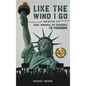 Like the Wind I Go: A memoir of Iran, America, my struggle to freedom - Hardcover