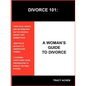 Divorce 101: A Woman's Guide to Divorce - Paperback