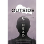 Outside of Your Head: A Guide on How to Live With the Unwanted Friend in Your Head - Paperback