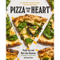 Pizza from the Heart: 100 Recipes for Pies, Pasta, Salads, and More - Hardcover