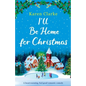 I'll Be Home for Christmas: A heartwarming feel good romantic comedy - Paperback