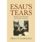 Esau's Tears: Modern Anti-Semitism and the Rise of the Jews - Paperback