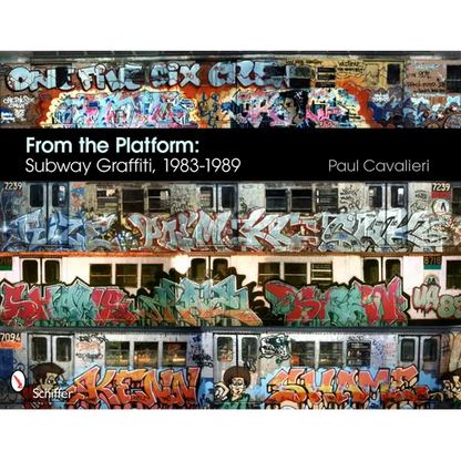 From the Platform: Subway Graffiti, 1983-1989: Subway Graffiti, 1983-1989 - Hardcover