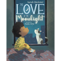 The Love of the Moonlight - Hardcover