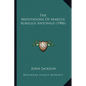The Meditations Of Marcus Aurelius Antonius (1906) - Paperback