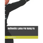 Authentic Lama Pai Kung Fu - Paperback