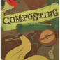 Composting: Nature's Recyclers - Paperback