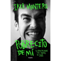 Pobrecito de Mí O Cómo Recuperé Las Ganas de Vivir/ Poor Me: Or How I Regained the Will to Live - Paperback