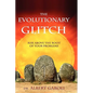 The Evolutionary Glitch: Rise Above the Root of Your Problems - Hardcover