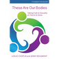 These Are Our Bodies, Foundation Book: Talking Faith & Sexuality at Church & Home - Paperback