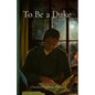 To Be a Duke - Paperback