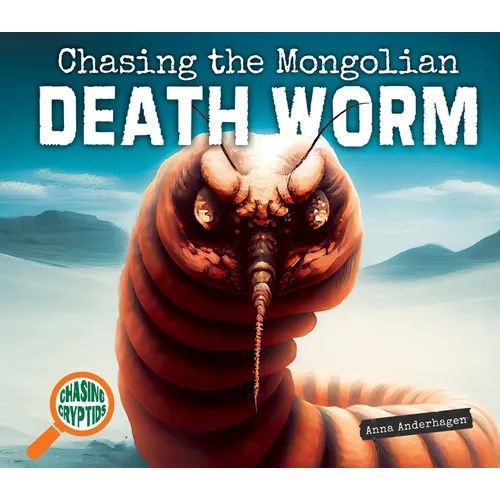 Chasing the Mongolian Death Worm - Library Binding