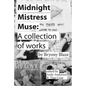 Midnight Mistress Muse: A collection of works - Paperback
