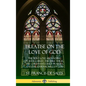 Treatise on the Love of God: The Holy Love Abounding in Jesus Christ, the Bible Verse, the Christian's Daily Prayers, and the Eternal Will of God ( - Hardcover