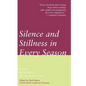 Silence and Stillness in Every Season - Paperback