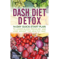 Dash Diet Detox: 14-Day Quick-Start Plan to Lower Blood Pressure and Lose Weight the Healthy Way - Paperback