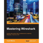 Mastering Wireshark - Paperback