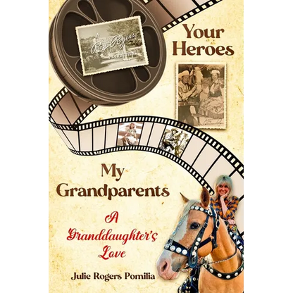 Your Heroes, My Grandparents: A Granddaughter's Love - Paperback