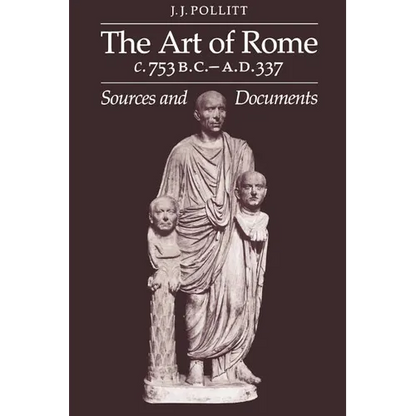 Art of Rome, C. 753 B.C.-A.D. 337: Sources and Documents - Paperback