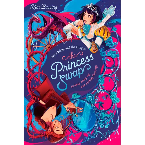 Snow White and the Dragon (Or, Sleeping Beauty and the Seven Dwarfs) - Hardcover