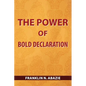 The Power of Bold Declaration: Faith - Paperback
