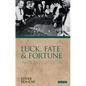 Luck, Fate and Fortune: Antiquity and Its Legacy - Paperback