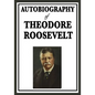 Autobiography of Theodore Roosevelt - Paperback