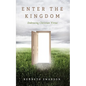 Enter the Kingdom: Embracing Christian Virtue - Hardcover