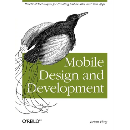 Mobile Design and Development: Practical Concepts and Techniques for Creating Mobile Sites and Web Apps - Paperback