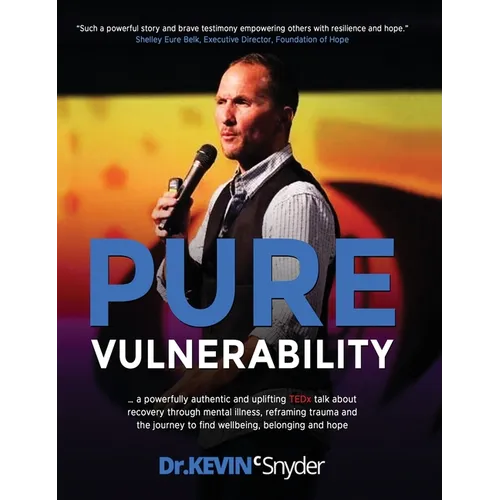 Pure Vulnerability: My TEDx talk about recovery through depression, an eating disorder, and sexual assault - Hardcover