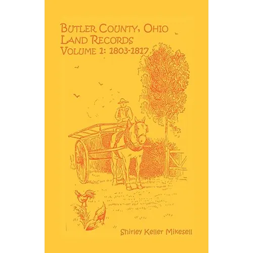 Butler County, Ohio, Land Records, Volume 1: 1803-1817 - Paperback