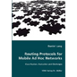Routing Protocols for Mobile Ad Hoc Networks - Classification, Evaluation and Challenges - Paperback